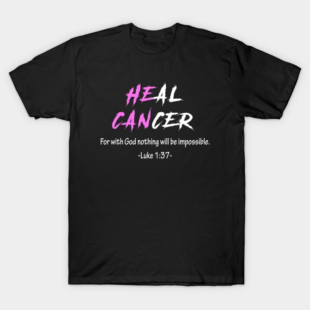 He can heal cancer T-Shirt by anupasi